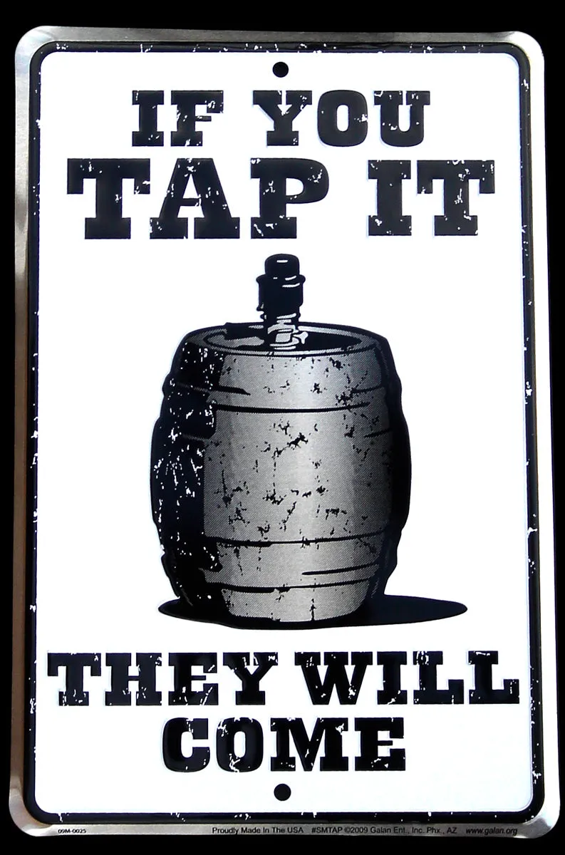 Funny Party Tin Metal Beer Barrel Pub/Bar sign that reads "If You Tap It They Will Come" Dorm Wall Decor